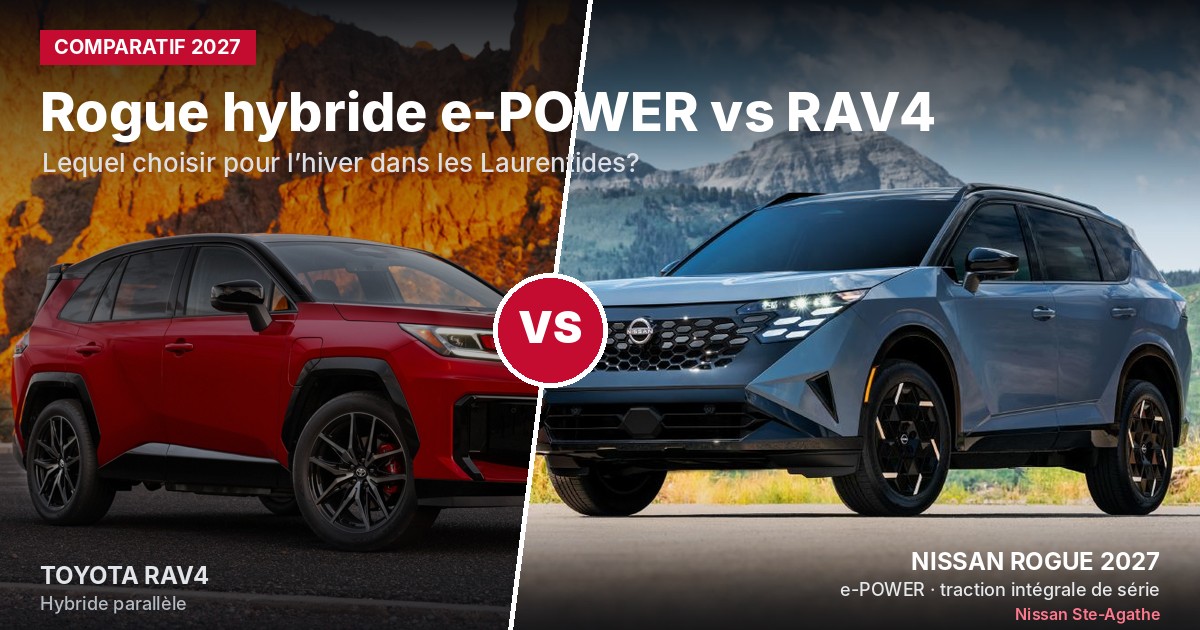 Rogue hybride e-POWER vs RAV4 hybride : lequel choisir pour l&rsquo;hiver dans les Laurentides?